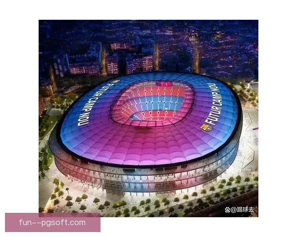 巴塞罗那财报显示诺坎普周边商业开发累计带来五千万欧元可观收益